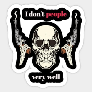 I don't people very well Sticker